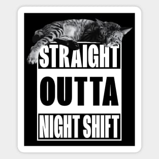 Straight Outta Night Shift Magnet